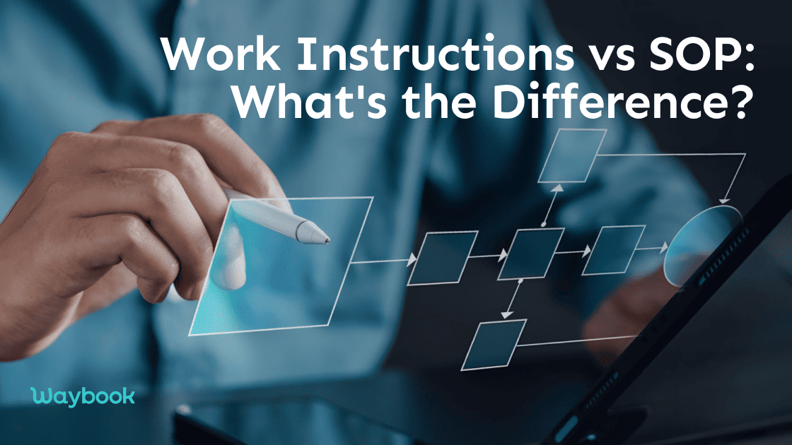 Work Instructions vs SOP: What's the Difference?
